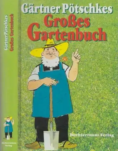 Buch: Gärtner Pötschkes Großes Gartenbuch, Pötschke. 1998, Bechtermünz Verlag