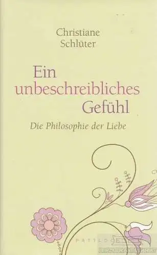 Buch: Ein unbeschreibliches Gefühl, Schlüter, Christian. 2011, Pattloch Verlag