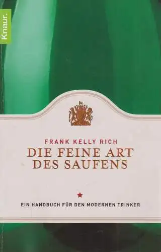 Buch: Die feine Art des Saufens. Kelly Rich, Frank, 2008, Knaur Taschenbuch