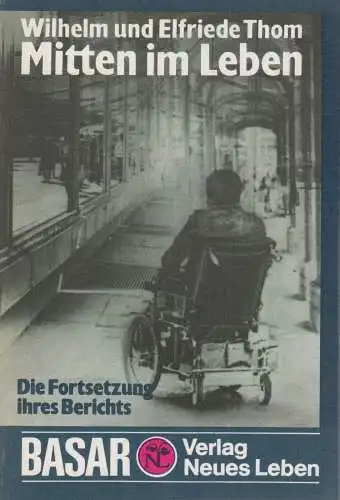 Buch: Mitten im Leben, Thom, Wilhelm und Elfriede. 1988, Basar, Neues Leben