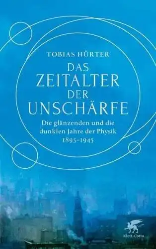 Buch: Das Zeitalter der Unschärfe, Hürter, Tobias, 2021, Klett-Cotta