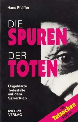 Buch: Die Spuren der Toten, Pfeiffer, Hans. 1996, Militzke Verlag