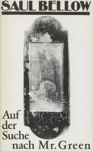 Buch: Auf der Suche nach Mr. Green, Bellow, Saul. 1980, Volk und Welt Verlag