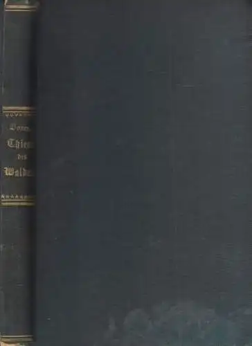 Buch: Thiere des Waldes, Boner, Charles, 1862, Verlagsbuchhandlg. J. J. Weber