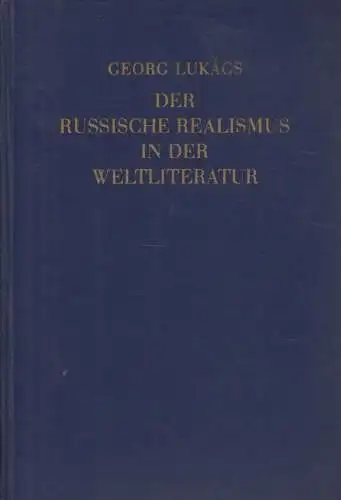 Buch: Der russische Realismus in der Weltliteratur, Lukacs, Georg. 1952