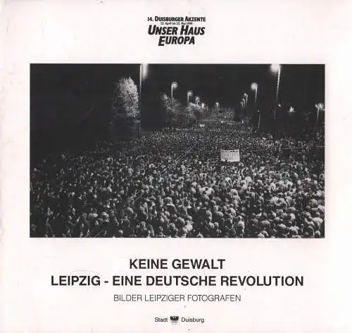 Ausstellungskatalog: Keine Gewalt. Leipzig - Eine deutsche Revolution, 1990