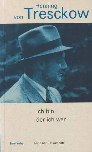 Buch: Ich bin, der ich war, Henning von Tresckow, 2001, Lukas Verlag