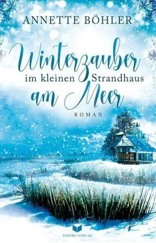 Buch: Winterzauber im kleinen Strandhaus am Meer, Böhler, Annette, 2022, Roman