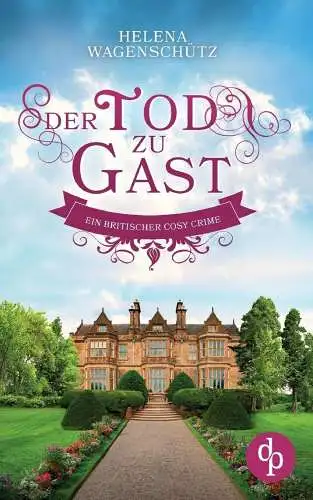 Buch: Der Tod zu Gast, Wagenschütz, Helena, 2023, dp Verlag, gebraucht, sehr gut