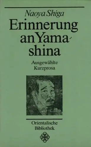 Buch: Erinnerung an Yamashina, Shiga, Naoya. Orientalische Bibliothek, 1986