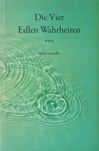 Buch: Die vier edlen Wahrheiten, Sumedho, Ajahn, 2009, Amaravati Publications