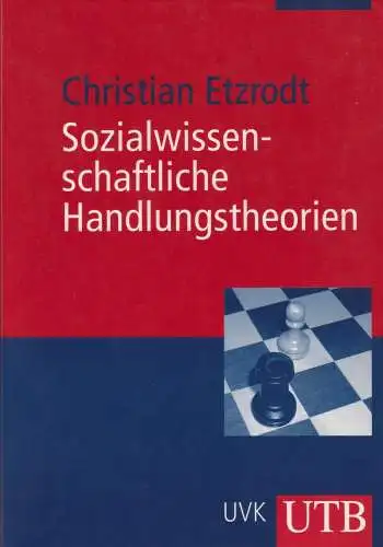 Buch: Sozialwissenschaftliche Handlungstheorien, Etzrodt, Christian, 2003, UVK