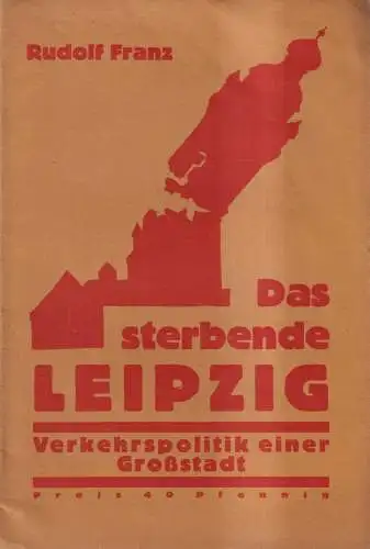 Heft: Das sterbende Leipzig, Franz, Rudolf, Freidenker-Verlag, gebraucht, gut