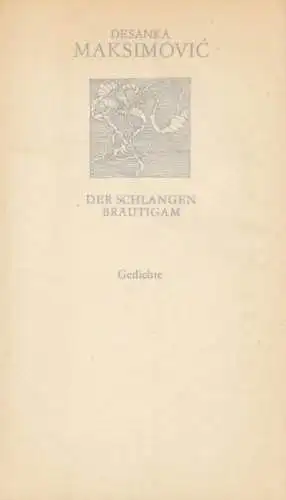 Buch: Der Schlangenbräutigam, Maksimovic, Desanka. Weiße Reihe, 1982, Gedichte