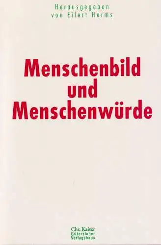 Buch: Menschenbild und Menschenwürde, Herms, Eilert, 2001, Chr. Kaiser