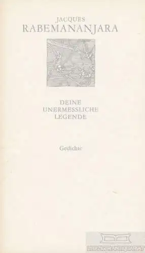 Buch: Deine unermessliche Legende, Rabemananjara, Jacques. Weiße Reihe, 1985