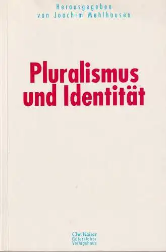 Buch: Pluralismus und Identität, Mehlhausen, Joachim, 1995, Chr. Kaiser