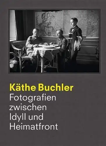 Buch: Käthe Buchler, Fotografien zwischen Idyll und Heimatfront, Ebner, 2012