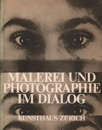 Ausstellungskatalog: Malerei und Photographie im Dialog, 1977, Kunsthaus Zürich