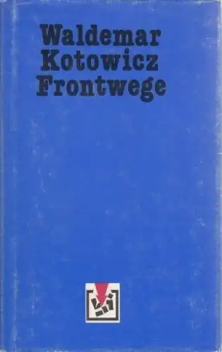 Buch: Frontwege, Kotowicz, Waldemar. Bibliothek des Sieges, 1979, gebraucht, gut
