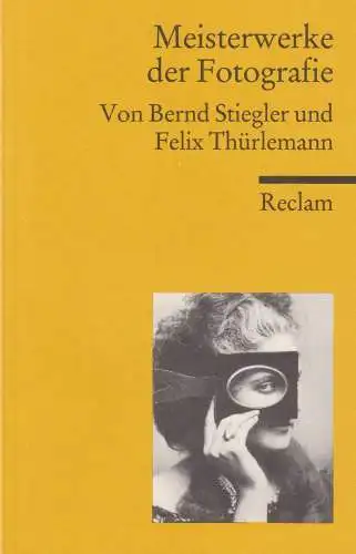 Buch: Meisterwerke der Fotografie, Stiegler, Bernd, 2011, Reclam