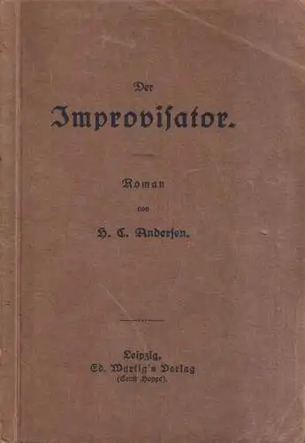 Buch: Der Improvisator, Roman, Andersen, Hans Christian, Ed. Wartig, Leipzig