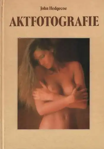 Buch: Aktfotografie, Hedgecoe, John, 1991, Gondrom, gebraucht, gut