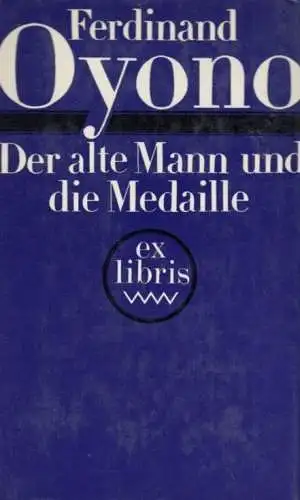 Buch: Der alte Mann und die Medaille, Oyono, Ferdinand. Ex libris, 1981, Roman