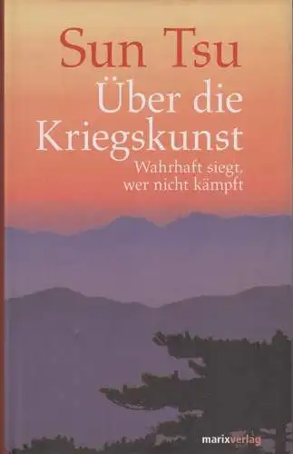 Buch: Über die Kriegskunst, Sun, Tsu. 2011, marix Verlag, gebraucht, gut