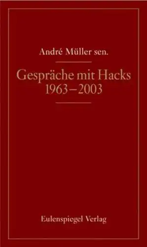 Buch: Gespräche mit Peter Hacks, Müller sen., Andre, 2008, Eulenspiegel Verlag