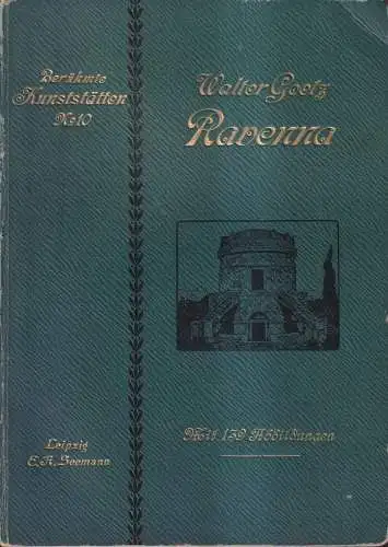 Buch: Ravenna, Ravenna Goetz, 1901, Seemann, Berühmte Kunststätten No. 10