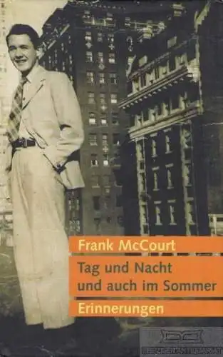 Buch: Tag und Nacht und auch im Sommer, McCourt, Frank. 2007, Erinnerungen