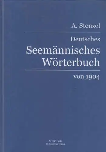 Buch: Deutsches Seemännisches Wörterbuch, Stenzel, 2013, Melchior, Reprint, gut
