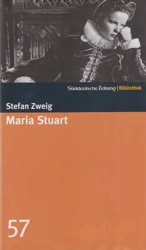 Buch: Maria Stuart, Zweig, Stefan, 2007, Süddeutsche Zeitung Bibliothek