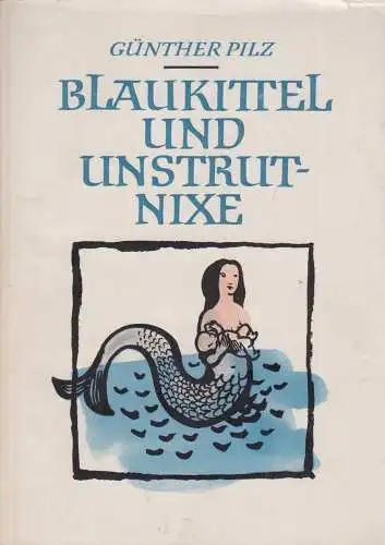 Buch: Blaukittel und Unstrutnixe, Pilz, Günther, 1957, VEB Friedrich Hofmeister
