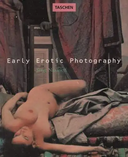 Buch: Early Erotic Photography, Nazarieff, Serge, 1993, Taschen Verlag