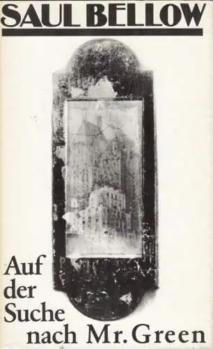Buch: Auf der Suche nach Mr. Green, Bellow, Saul. 1978, Verlag Volk und Welt