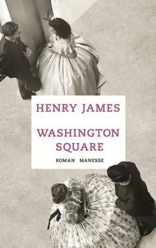 Buch: Washington Square, James, Henry, 2014, Manesse, Roman, gebraucht, sehr gut