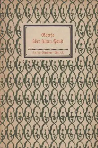 Insel-Bücherei 44, Goethe über seinen Faust, Borcherdt, Hans Heinrich. 1913
