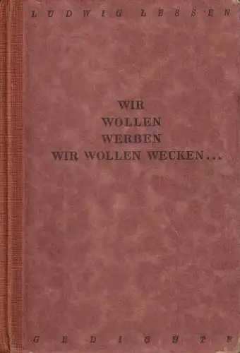 Buch: Wir wollen werben. Wir wollen wecken ... Gedichte, Ludwig Lessen, 1924
