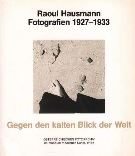 Buch: Raoul Hausmann - Gegen den kalten Blick der Welt, Fotografien 1927-1933