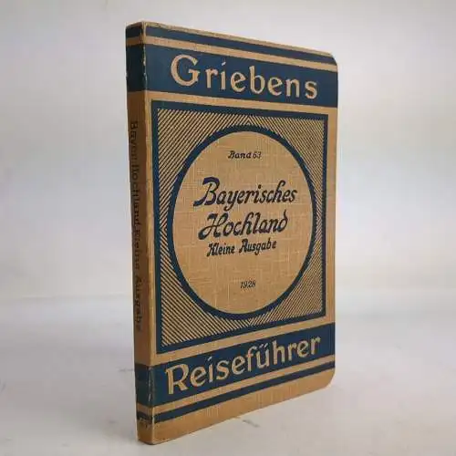 Buch: Bayerisches Hochland mit Allgäu, Griebens Reiseführer 63, 1928