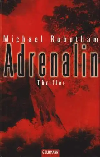 Buch: Adrenalin, Thriller. Robotham, Michael, 2004, Wilhelm Goldmann Verlag