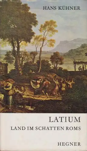Buch: Latium, Kühner, Hans, Verlag Jakob Hegner, gebraucht, gut