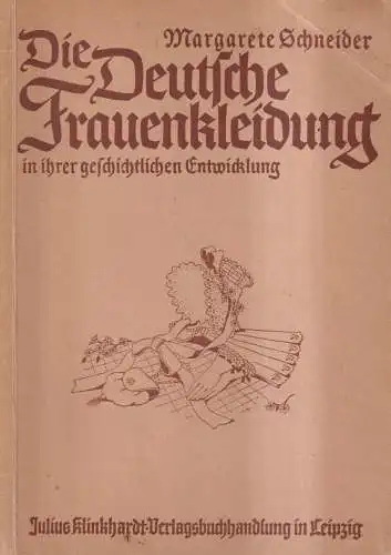 Buch: Die Deutsche Frauenkleidung, Margarete Schneider, 1941, Klinkhardt