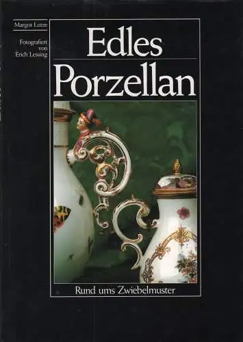 Buch: Edles Porzellan, Rund ums Zwiebelmuster. Lutze, Margot, 1989, Falken