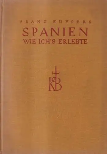 Buch: Spanien, wie ich's erlebte, Franz Kuypers, 1923, Klinkhardt & Biermann