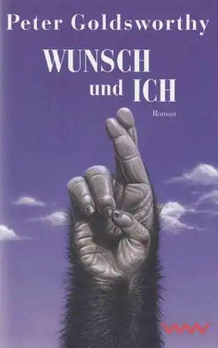 Buch: Wunsch und Ich, Goldsworthy, Peter. 1997, Verlag Volk und Welt, Rom 239922