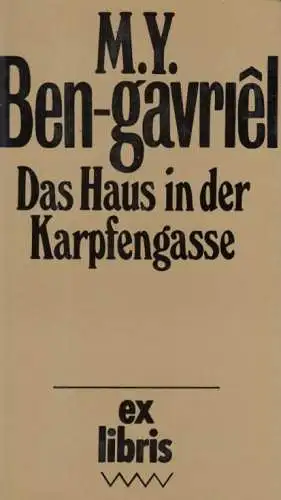 Buch: Das Haus in der Karpfengasse, Ben-gavriel, M. Y. Ex libris, 1985, Roman