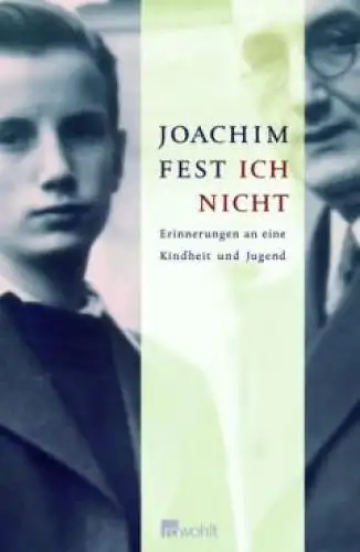 Buch: Ich nicht, Fest, Joachim C. 2006, Rowohlt Verlag, gebraucht, gut